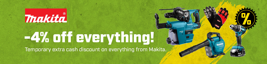 Makita | 4% off everything